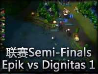 LOL联赛Semi-Finals Epik vs Dignitas 1
