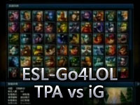 ESL-Go4LOL.Season1.B组.TPA vs iG