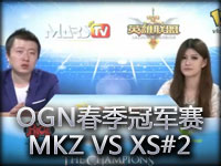 OGN LOL春季冠军赛MKZ VS XenicsStorm 02