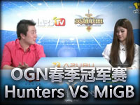 OGN LOL春季冠军赛D组Hunters VS MiGBlaze