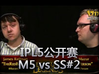 IPL5公开赛：M5 vs SS #2 吉格斯不容小觑