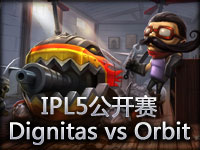 IPL5公开赛 Dignitas vs Orbit#1 碾压性胜利不过如此