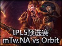 IPL5预选赛：mTw.NA vs Orbit#2 德莱厄斯大发神威