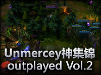 Unmercey outplayed Vol.2 无法理解的精彩