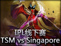 IPL线下赛：TSM vs Singapore Sentinels#2 死歌飞机双核