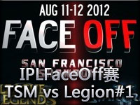 IPLFaceOff赛录像 TSM vs Legion#1