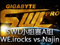 SWL小组赛A组：WE.irocks vs NajinShield 第二场